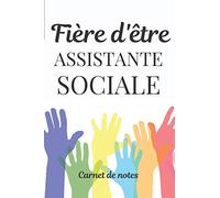 Fière d'être Assistante Sociale : 15,25 x 22,86 cm / Carnet de Notes Ligné pour Assistante Sociale / Cadeau Original /