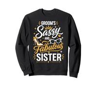 Fière d'être la Seule et Unique sœur Fabuleuse et impertinente du marié Sweatshirt