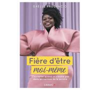 Fière d'être moi-même S'accepter quand ont n'entre pas dans les normes de la société - Gaëlle Prudencio - Leduc S. - broché - Guide