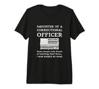 Fière Fille d'un Agent correctionnel Maman Papa mère Papa T-Shirt Haut de Gamme