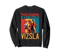 Fière Grand-mère d'une Vizsla très gâtée Grand-mère Vizsla Sweatshirt