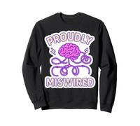 Fièrement Mal câblé Sensibilisation aux neurodivergents Santé mentale Sweatshirt