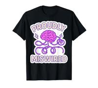 Fièrement Mal câblé Sensibilisation aux neurodivergents Santé mentale T-Shirt