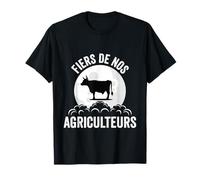Fiers De Nos Agriculteurs - Soutien Aux Agriculteurs T-Shirt