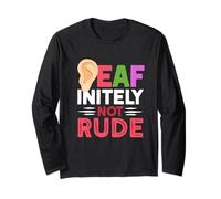 Fierté Sourde Perte Auditive ASL Deaf-Initely Not Rude Manche Longue