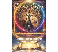Fiery Gates: Engaging The Hebrew Living Letters