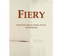 Fiery: Webster's Quotations, Facts And Phrases
