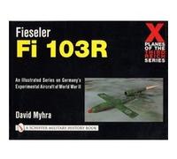 Fieseler Fi 103R (Schiffer Military History Book) (Paperback) David Myhra, (Auteur)