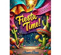 Fiesta Time Hardcover Guest Book: Colorful Mexican Party Theme Keepsake: Mexican Fiesta Party - Themed with Guest Sign-In Pages, Memory Notes & Gift Log for Cinco de Mayo, Birthdays & Celebrations