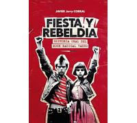 FIESTA Y REBELDÍA: Historia oral del rock radical vasco