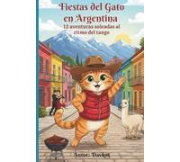 Fiestas del Gato en Argentina: 12 aventuras soleadas al ritmo del tango