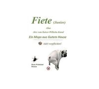 Fiete (Junior) Alias Alex Vom Kaiser-Wilhelm-Kanal Ein Mops Aus Gutem Hause Adel Verpflichtet