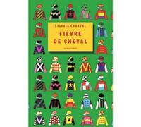 Fièvre de cheval Sylvain Chantal (Auteur)