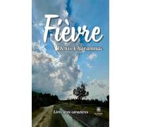 Fièvre - Livre gros caractères - Denis Charamnac - Le Lys Bleu - broché - Récit