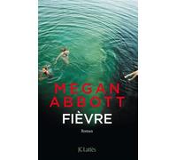 Fièvre - Megan Abbott - Lattes - broché - Roman
