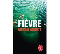 Fièvre - Megan Abbott - Lgf - Poche - Roman