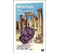 Fièvre romaine et autres nouvelles Edith Wharton (Auteur), Claire Malroux (Traduction), Anne Rolland (Traduction), François Xavier Jaujard (Traduction), Diane de Margerie (Edité par), Diane de Margeri