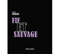 Fif et sauvage - Shayne Michael - Perce-Neige Editions - broché - Poésie