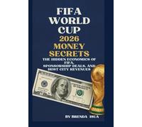 FIFA WORLD CUP 2026 MONEY SECRETS THE HIDDEN: ECONOMICS OF FIFA, SPONSORSHIP DEALS, AND HOST CITY REVENUES