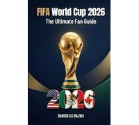 FIFA World Cup 2026: The Ultimate Fan Guide