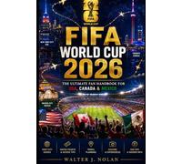 FIFA World Cup 2026 Travel Guide: The Ultimate Fan Handbook for USA, Canada & Mexico