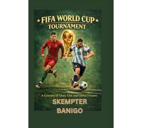 FIFA WORLD CUP TOURNAMENT: A Century of Glory, Grit, and Global Dreams