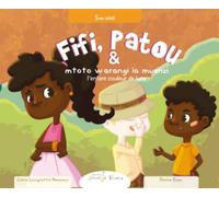 Fifi et Patou et l’enfant couleur de lune | Français - Swahili: Fifi na Patou na mtoto warangi la muenzi