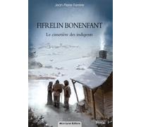 Fifrelin Bonenfant, le cimetière des indigents (tome 1) - Jean-Pierre Ferrère - Alice Lyner - broché - Roman