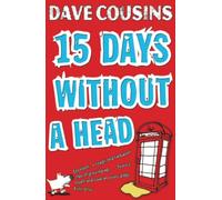 Fifteen Days Without a Head. Dave Cousins