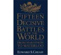 Fifteen Decisive Battles of the World Edward Shepherd Creasy (Auteur)