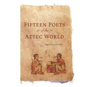 Fifteen Poets of the Aztec World – University of Oklahoma Press