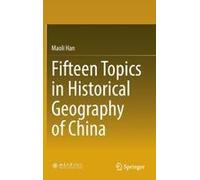 Fifteen Topics In Historical Geography Of China