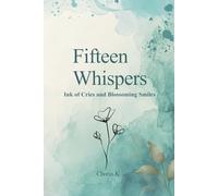 Fifteen Whispers: Ink of Cries and Blossoming Smiles