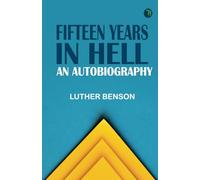 Fifteen Years in Hell: An Autobiography