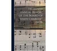 Fifteenth Annual Report Of The Board Of State Charities (1878)