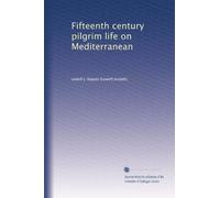 Fifteenth century pilgrim life on the Mediterranean