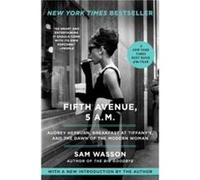 Fifth Avenue, 5 A.M.: Audrey Hepburn, Breakfast at Tiffany's, and the Dawn of the Modern Woman