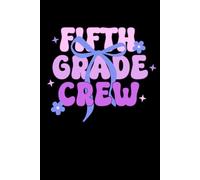 Fifth Grade Crew Teacher Notebook: Lined Journal for Grade 5 Teacher | Fifth Grade Teacher Composition Book | Gift for Fifth Grade Teacher Team | Grade Five Elementary School Teacher Appreciation Gift