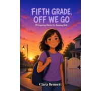 Fifth Grade, Off We Go: 20 Inspiring Stories for Amazing Girls