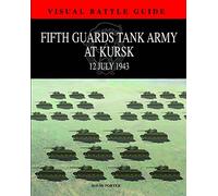 Fifth Guards Tank Army at Kursk: 12 July 1943