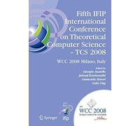 Fifth Ifip International Conference On Theoretical Computer Science - Tcs 2008