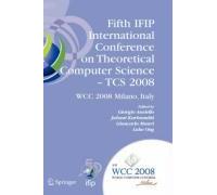 Fifth Ifip International Conference On Theoretical Computer Science - Tcs 2008