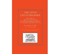 Fifth Leicestershire. A Record Of The 1/5th Battalion The Leicestershire Regiment, Tf, During The War 1914-1919