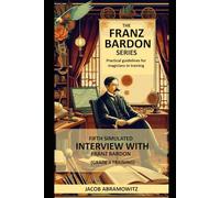FIFTH SIMULATED INTERVIEW WITH FRANZ BARDON (LEVEL 4 TRAINING)