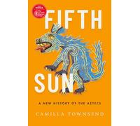 Fifth Sun : Une nouvelle histoire des Aztèques – Oxford University Press