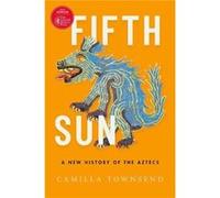 Fifth Sun - Townsend Camilla Professor of History Professor of History Rutgers University - Oxford University Press Inc - Livre en Anglais - Hardback Townsend Camilla Professor of History Professor of