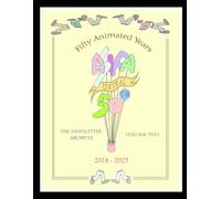 Fifty Animated Years - ASIFA Central: The Newsletters - Volume II in GLORIOUS BLACK AND WHITE!
