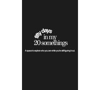 Fifty Days In My 20 Somethings: A space to explore who you are while you're still figuring it out.