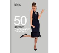 Fifty Dresses that Changed the World: Design Museum Fifty