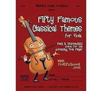 Fifty Famous Classical Themes For Viola: Easy And Intermediate Solos For The Advancing Viola Player
